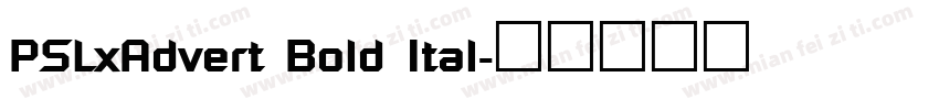 PSLxAdvert Bold Ital字体转换
